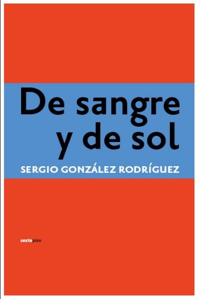 DE SANGRE Y DE SOL | 9788496867246 | GONZALEZ, SERGIO