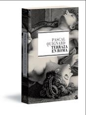 TERRAZA EN ROMA | 9788467028690 | QUIGNARD, PASCAL