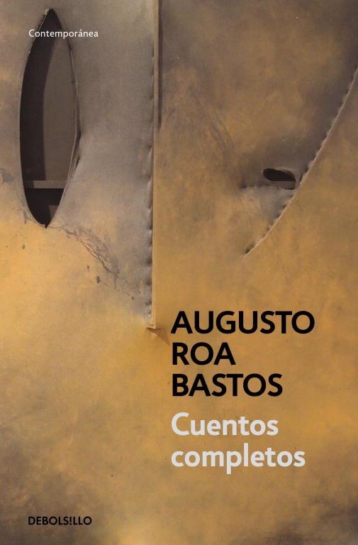 CUENTOS COMPLETOS,  AUGUSTO ROA | 9788483466551 | ROA BASTOS, AUGUSTO