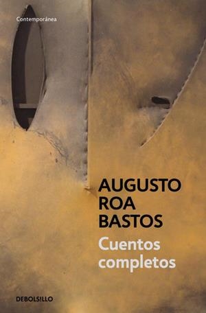 CUENTOS COMPLETOS,  AUGUSTO ROA | 9788483466551 | ROA BASTOS, AUGUSTO