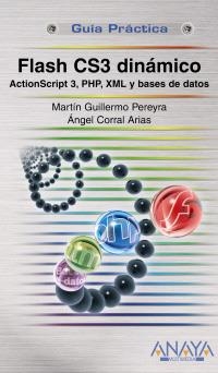 FLASH CS3 DINÁMICO. ACTION SCRIPT 3, PHP, XML -GPU- | 9788441523968 | GUILLERMO PEREYRA,MARTIN
