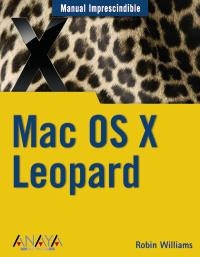 MAC OS X LEOPARD MANUAL IMPRESCINDIBLE | 9788441524002 | WILLIAMS, ROBIN