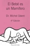 BEBE ES UN MAMIFERO, EL | 9788493623791 | ODENT, MICHEL
