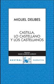 CASTILLA, LO CASTELLANO Y LOS CASTELLANOS | 9788467027969 | DELIBES, MIGUEL