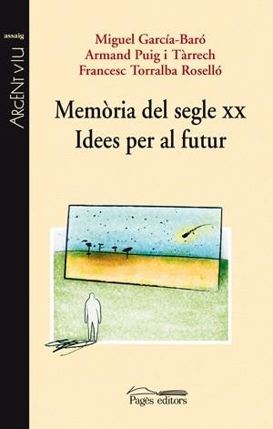 MEMORIA DEL SEGLE XX IDEES PER AL FUTUR | 9788497796408 | AAVV