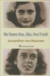 ME LLAMO ANA, DIJO, ANA FRANK | 9788496391123 | MAARSEN, JACQUELINE