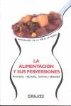 ALIMENTACION Y SUS PERVERSIONES, LA | 9788478774821 | SERNA DE PEDRO, INMACULADA DE LA