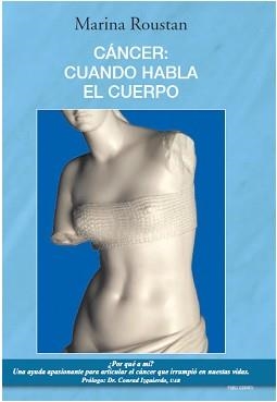 CANCER : CUANDO HABLA EL CUERPO | 9788496038493 | ROUSTAN, MARINA