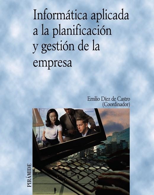 INFORMATICA APLICADA A LA PLANIFICACION Y GESTION DE LA EMPR | 9788436821925 | DIEZ, EMILIO