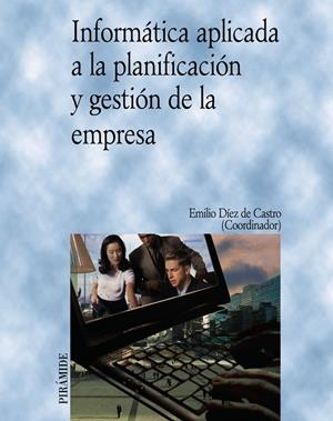 INFORMATICA APLICADA A LA PLANIFICACION Y GESTION DE LA EMPR | 9788436821925 | DIEZ, EMILIO
