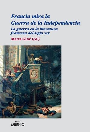 FRANCIA MIRA LA GUERRA DE LA INDEPENDENCIA | 9788497432566 | GINE, MARTA