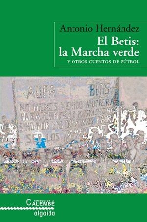 BETIS, LA MARCHA VERDE, EL | 9788498771367 | HERNANDEZ, ANTONIO