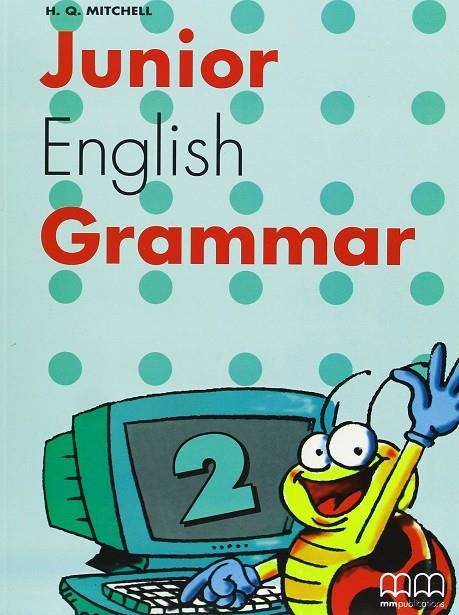 JUNIOR ENGLISH GRAMMAR 2 | 9789603793182 | MITCHELL , H. Q.