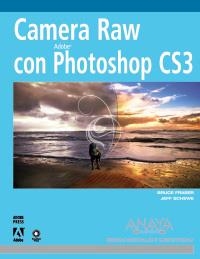 CAMERA RAW ADOBE CON PHOTOSHOP CS3 | 9788441524163 | FRASER, BRUCE/SCHEWE, JEFF