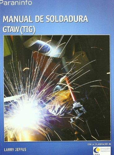 MANUAL DE SOLDADURA GTAW (TIG) | 9788428329361 | JEFFUS, LARRY