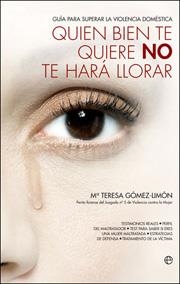 QUIEN BIEN TE QUIERE NO TE HARA LLORAR | 9788497347433 | GOMEZ LIMON, Mº TERESA