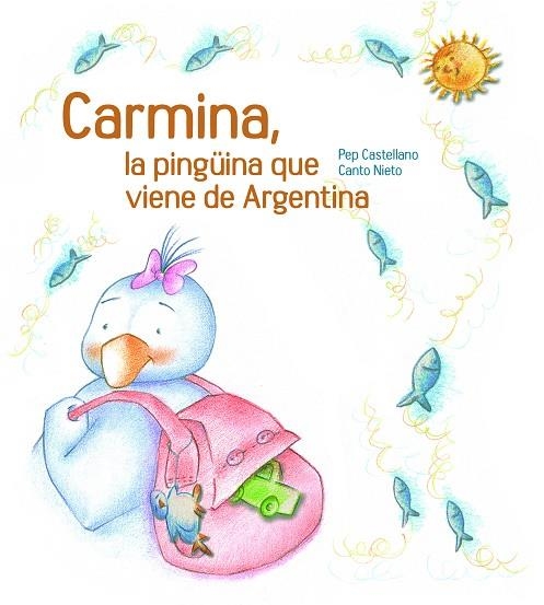 CARMINA LA PINGÜINA QUE VE DE L'ARGENTINA TD | 9788481317756 | CASTELLANO, PEP