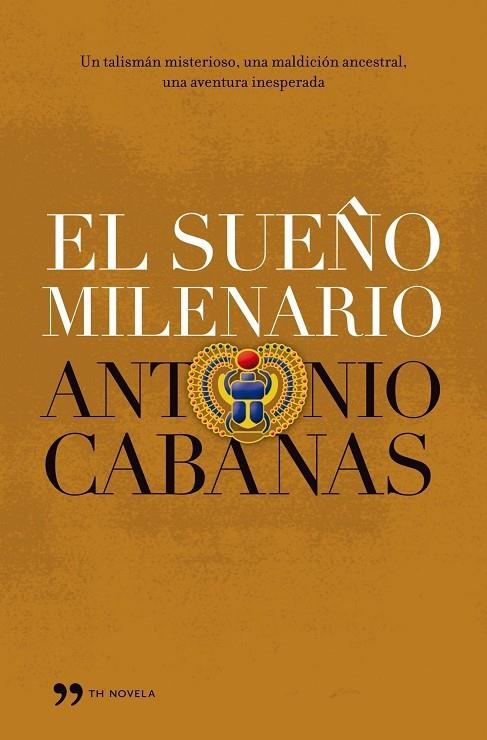 SUEÑO MILENARIO, EL | 9788484607069 | CABANAS, ANTONIO