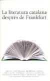 LITERATURA CATALANA DESPRES DE FRANKFURT, LA | 9788496995048 | AAVV