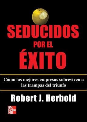SEDUCIDOS POR EL EXITO | 9789701067000 | HERBOLD, ROBERT J