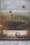 RIO OSCURO, EL | 9788401336805 | TWELVE HAWKS, JOHN