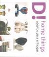 D! HOME THINGS OBJETOS PARA EL HOGAR | 9788496449688 | ASENSIO, OSCAR