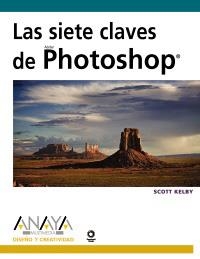 SIETE CLAVES DE PHOTOSHOP , LAS | 9788441524057 | KELBY, SCOTT
