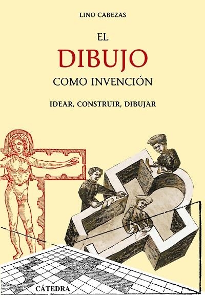 DIBUJO COMO INVENCIÓN, EL | 9788437624723 | CABEZAS, LINO