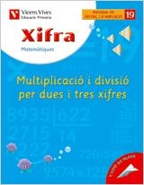 XIFRA 19 MATEMATIQUES MULTIPLICACIO I DIVISIO PER DUES I TRE | 9788431681005 | FRAILE MARTIN, JAVIER