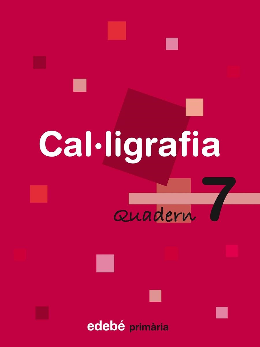 QUADERN CAL.LIGRAFIA 7 | 9788423688470 | EDEBÉ, OBRA COLECTIVA