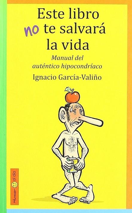 ESTE LIBRO NO TE SALVARA LA VIDA | 9788493502539 | GARCIA-VALIÑO, IGANACIO