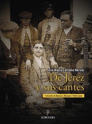 DE JEREZ Y SUS CANTES | 9788496710900 | CASTAÑO HERVAS, JOSE MARIA