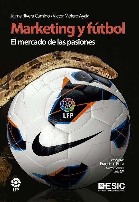 MARKETING Y FUTBOL EL MERCADO DE LAS PASIONES | 9788473568500 | RIVERA CAMINO, JAIME / MOLERO AYALA, VICTOR MANUEL