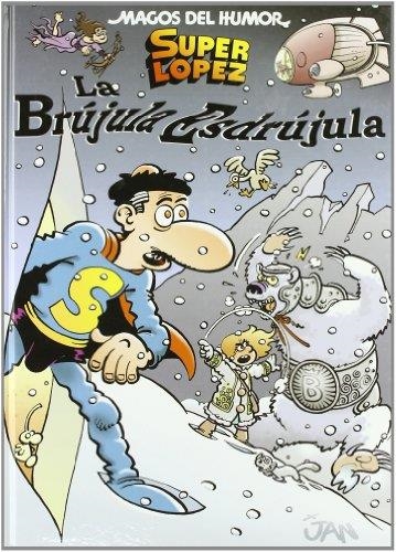 SUPER LOPEZ LA BRUJULA ESDRUJULA | 9788466638548 | LOPEZ FERNANDEZ, JUAN