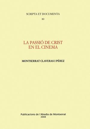PASSIO DE CRIST EN EL CINEMA, LA | 9788484156628 | CLAVERAS PEREZ, MONTSERRAT