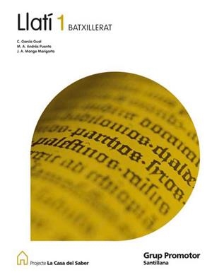 LLATI 1 BAT CASA DEL SABER | 9788479184476 | ANDRES PUENTE, MARIANO ANDRES/GARCIA GUAL, CARLOS/MONGE MARIGORTA, JOSE ANTONIO