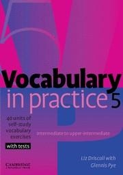 VOCABULARY IN PRACTICE 5 INTERMEDIATE TO UPPER-INTERMEDIATE | 9780521601252 | DRISCOLL/PYE
