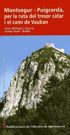 MONTSEGUR-PUIGCERDA, PER LA RUTA DEL TRESOR CATAR I EL CAMI | 9788498830279 | WILLAERT GARCIA, LLUIS - NUET BADIA, JOSEP