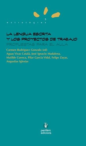 LENGUA ESCRITA Y LOS PROYECTOS DE TRABAJO, LA | 9788492435050 | RODRIGUEZ GONZALO, CARMEN (ED.)