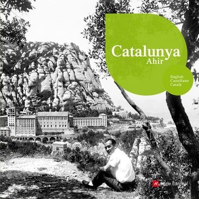 CATALUNYA AHIR : ANGLES-CASTELLA-CATALA | 9788496970489 | AA.VV
