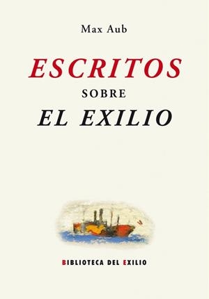 ESCRITOS SOBRE EL EXILIO | 9788484724032 | AUB, MAX