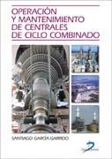OPERACION Y MANTENIMIENTO DE CENTRALES DE CICLO CO | 9788479788421 | GARCIA GARRIDO, S.