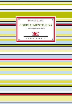 CORDIALMENTE SUYA : ANTOLOGIA 1976-2007 | 9788484723899 | GARCIA, DIONISIA