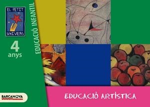 PETIT UNIVERS 4 ANYS EDUCACIO ARTISTICA | 9788448921828 | GIL, ROSA / BALDÓ, ESTEL / SOLIVA, MARIA
