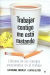 TRABAJAR CONTIGO ME ESTA MATANDO | 9788497347570 | CROWLEY, KATHERINE / ELSTER, KATHI