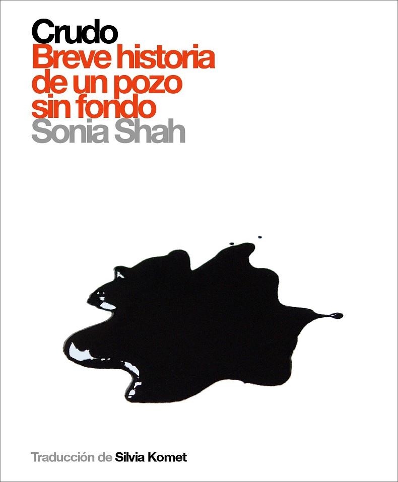 CRUDO BREVE HISTORIA DE UN POZO SIN FONDO | 9788496879294 | SHAH, SONIA