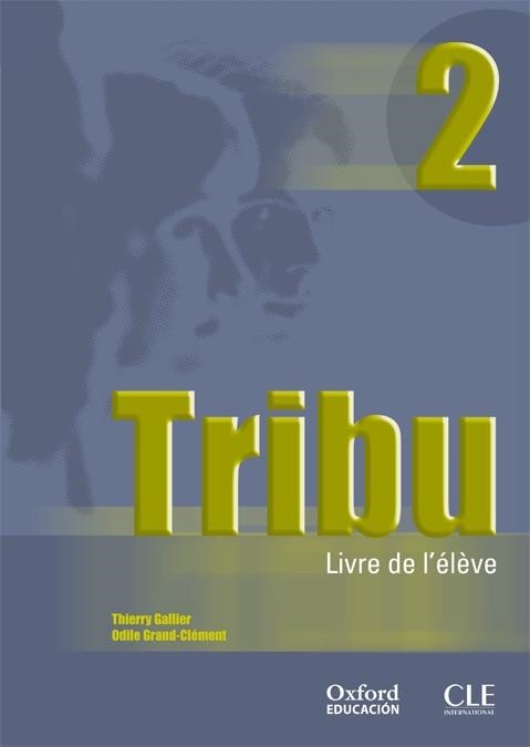 TRIBU 2 LIVRE DE L'ELEVE | 9788467305128 | GRAND-CLÉMENT, ODILE/GALLIER, THIERRY