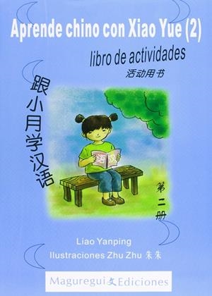 APRENDE CHINO CON XIAO YUE 2 | 9788493571658 | LIAO YANPING / ZHU ZHU
