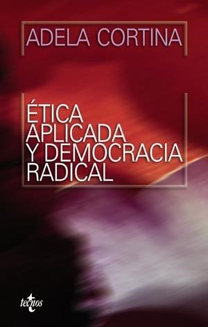 ETICA APLICADA Y DEMOCRACIA RADICAL | 9788430947782 | CORTINA ORTS, ADELA