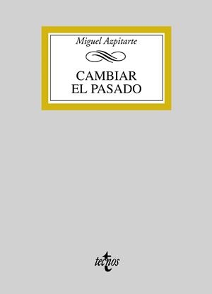 CAMBIAR EL PASADO | 9788430947492 | AZPITARTE SANCHEZ, MIGUEL